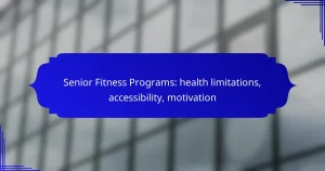 Senior Fitness Programs: health limitations, accessibility, motivation
