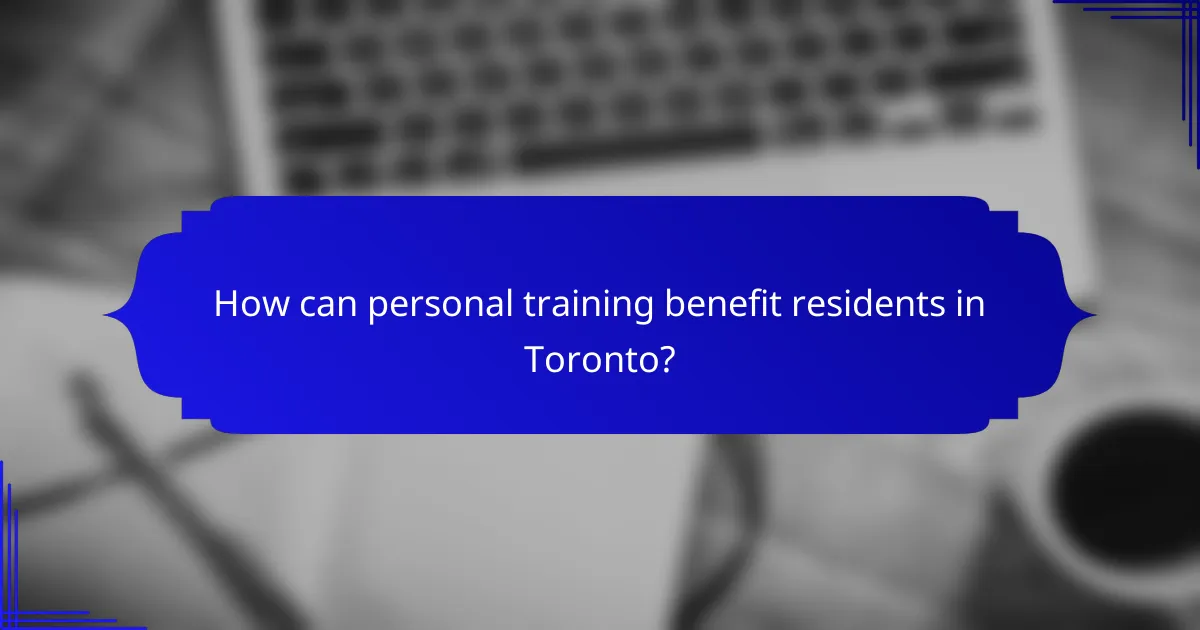 How can personal training benefit residents in Toronto?