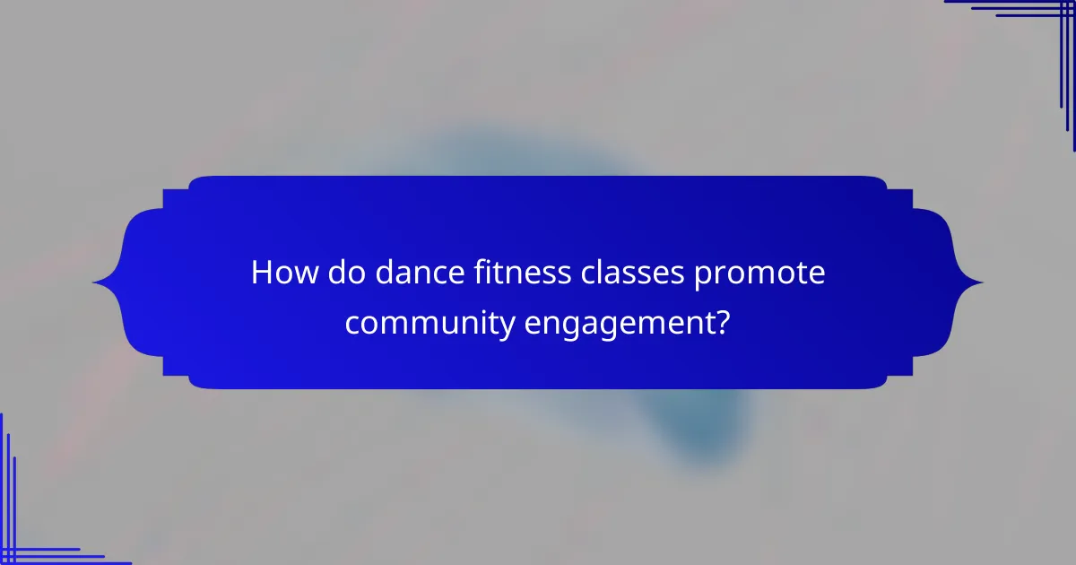 How do dance fitness classes promote community engagement?