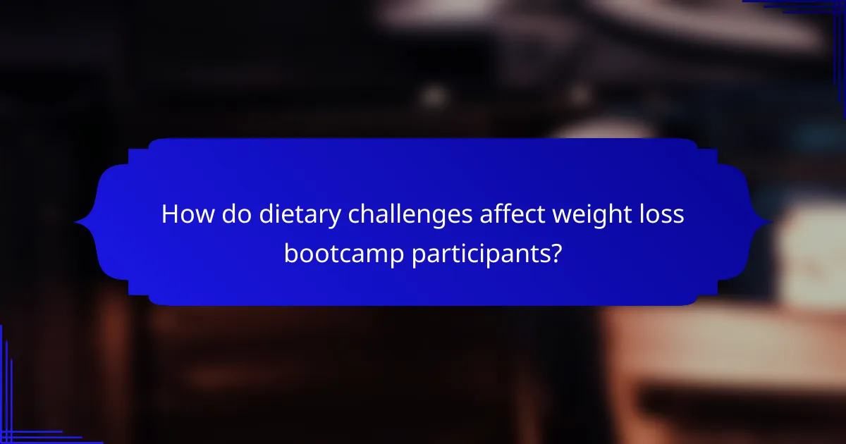 How do dietary challenges affect weight loss bootcamp participants?