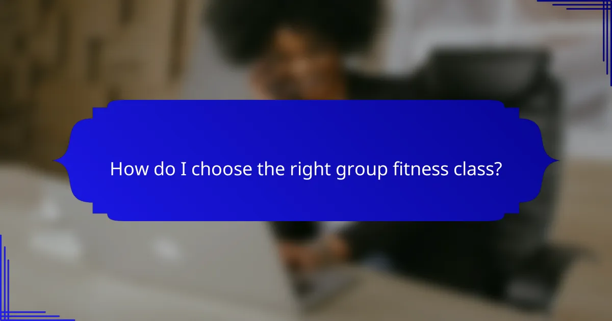 How do I choose the right group fitness class?