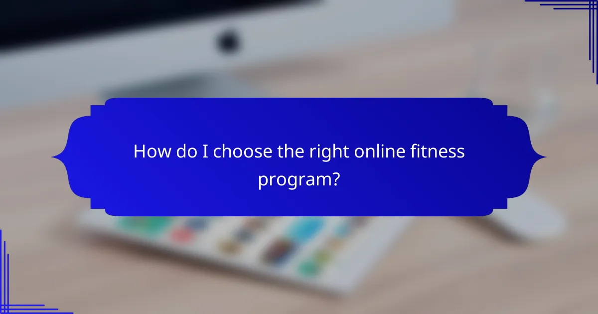 How do I choose the right online fitness program?