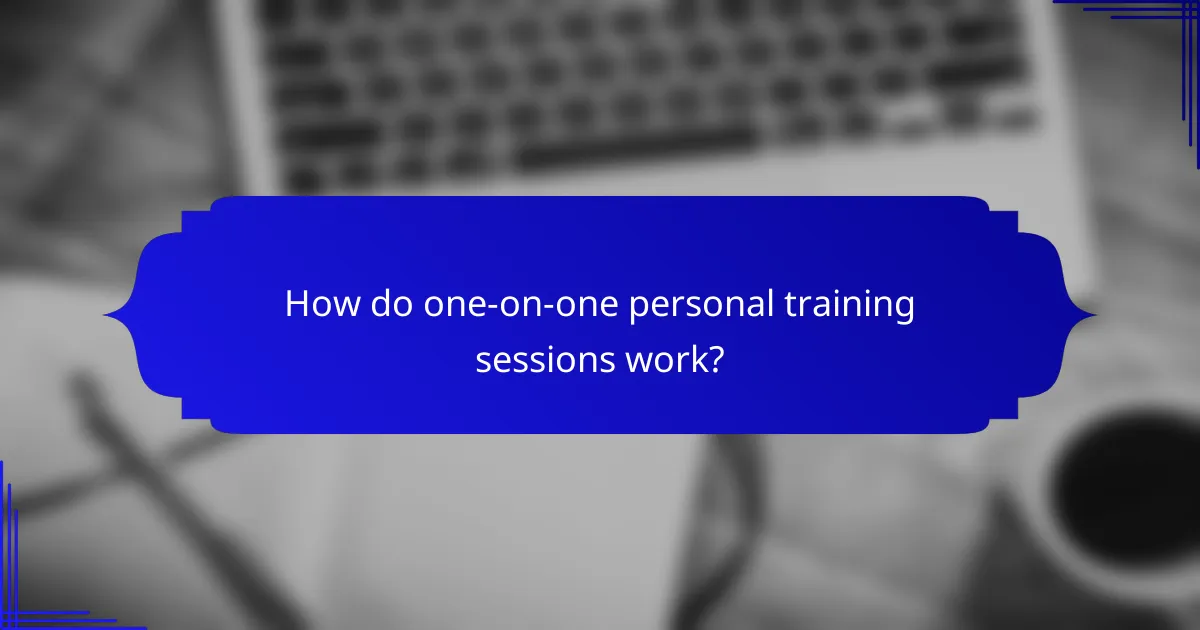 How do one-on-one personal training sessions work?