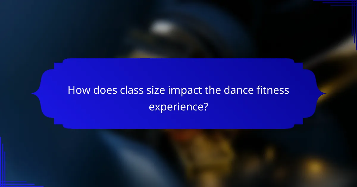 How does class size impact the dance fitness experience?