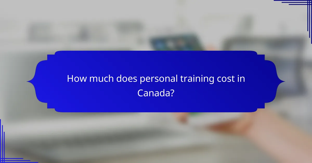 How much does personal training cost in Canada?