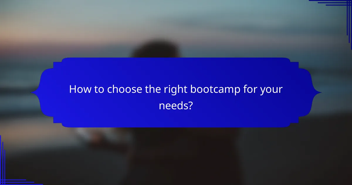 How to choose the right bootcamp for your needs?
