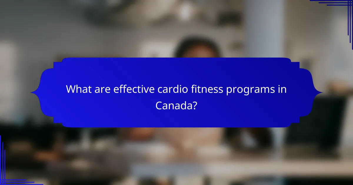What are effective cardio fitness programs in Canada?