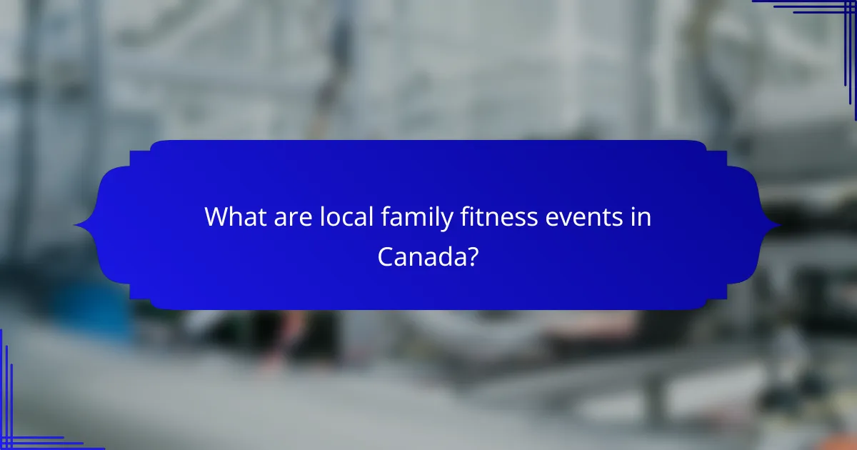 What are local family fitness events in Canada?