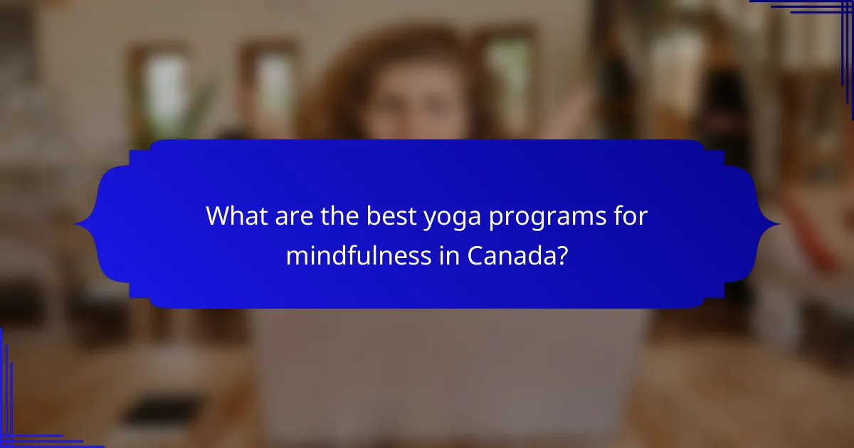 What are the best yoga programs for mindfulness in Canada?