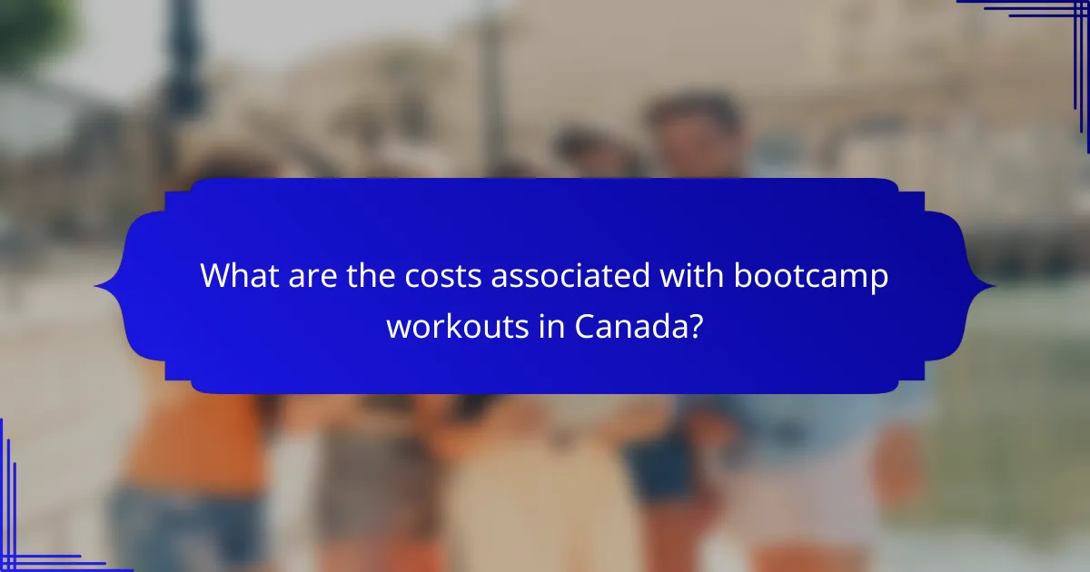 What are the costs associated with bootcamp workouts in Canada?