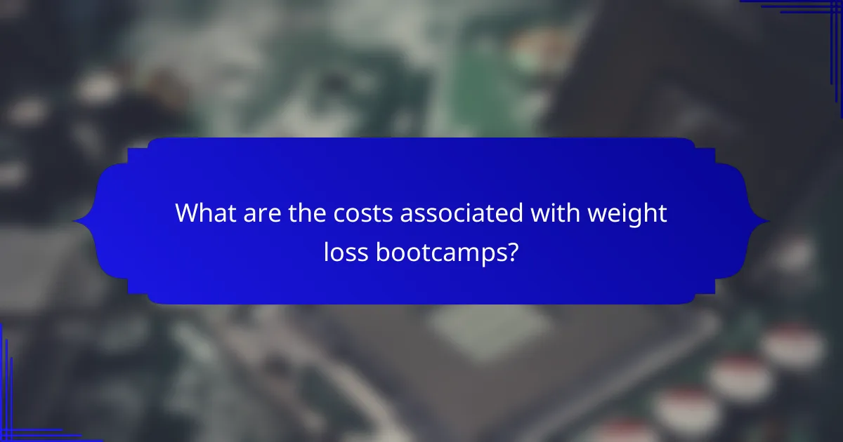 What are the costs associated with weight loss bootcamps?