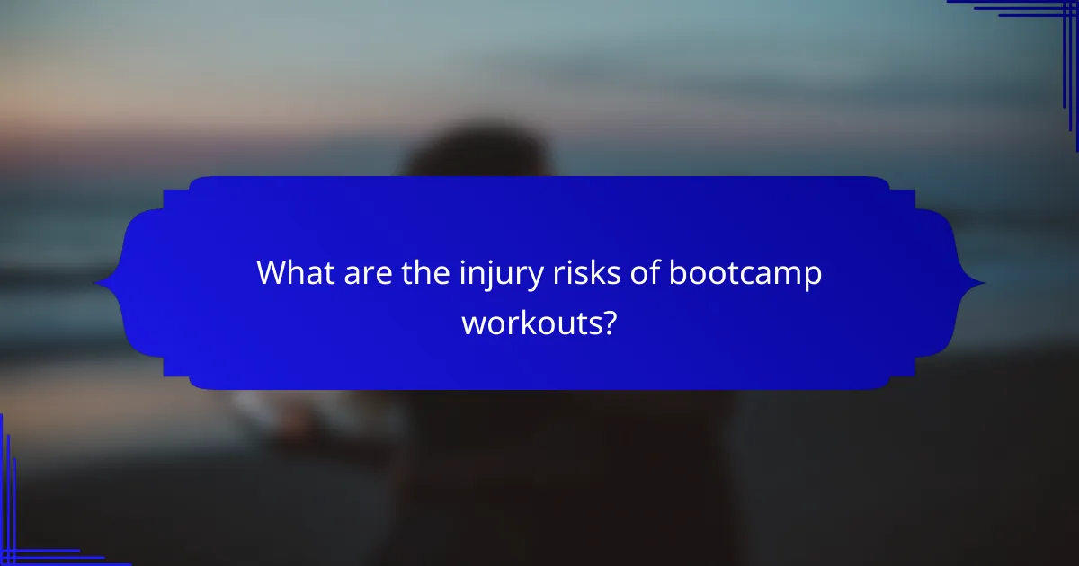 What are the injury risks of bootcamp workouts?
