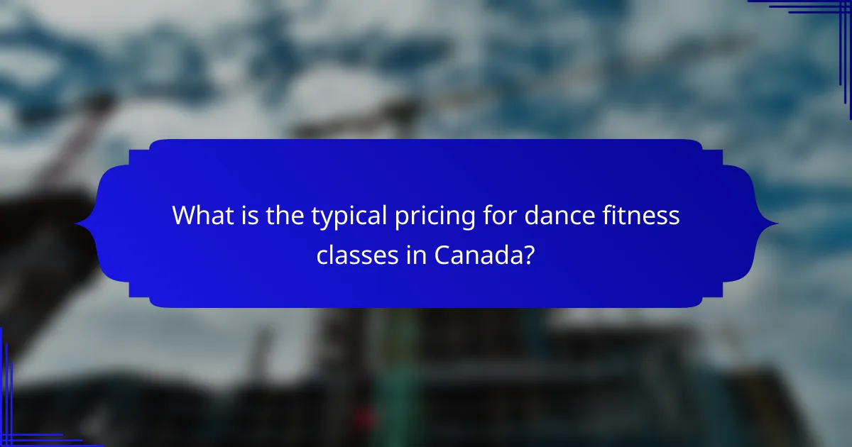 What is the typical pricing for dance fitness classes in Canada?