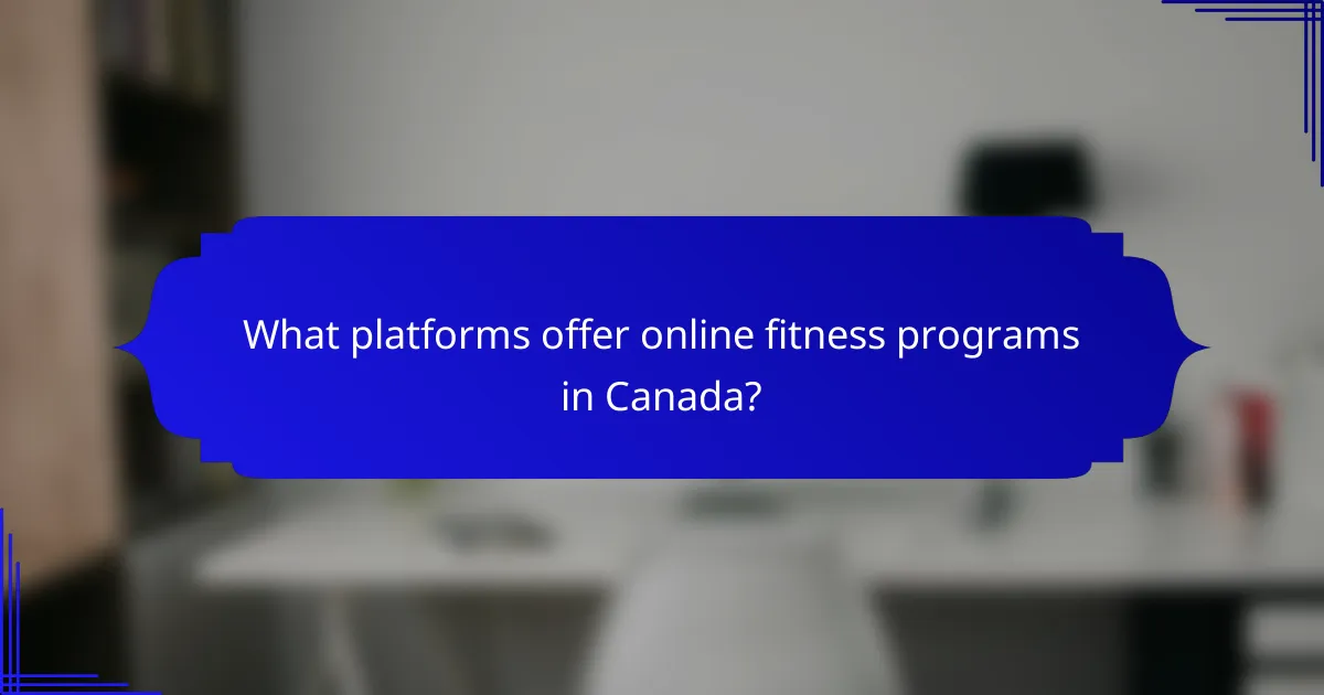 What platforms offer online fitness programs in Canada?