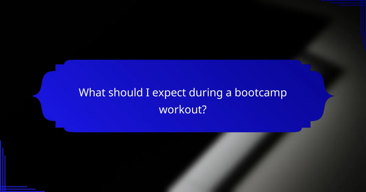 What should I expect during a bootcamp workout?